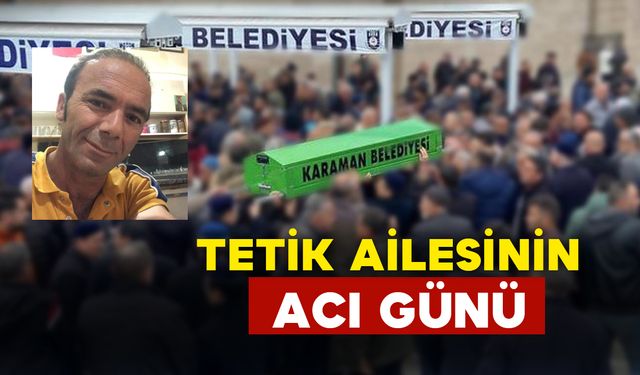 Tetik Ailesinin Acı Günü