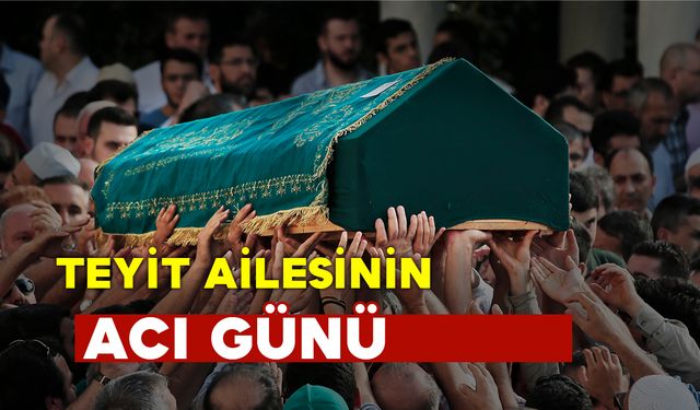 Teyit Ailesinin Acı Günü