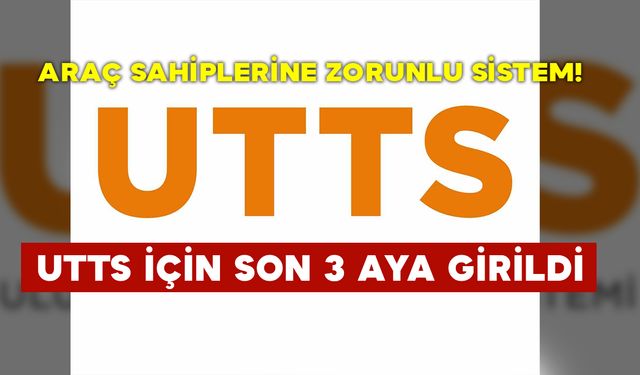 Araç sahiplerine zorunlu sistem: UTTS için son 3 aya girildi