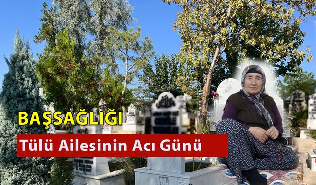 Tülü Ailesinin Acı Günü