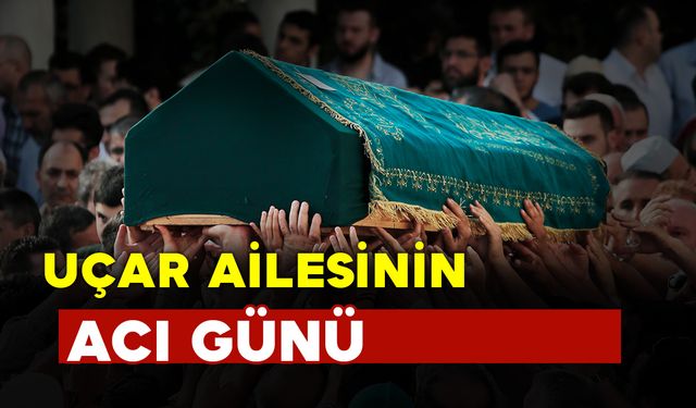 Uçar Ailesinin Acı Günü