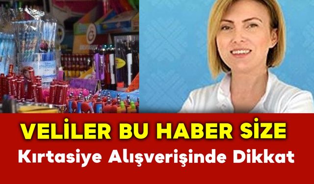 Veliler bu haber size: kırtasiye ürünü seçerken dikkat