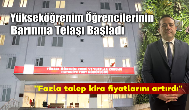 Yükseköğrenim Öğrencilerinin Barınma Telaşı Başladı