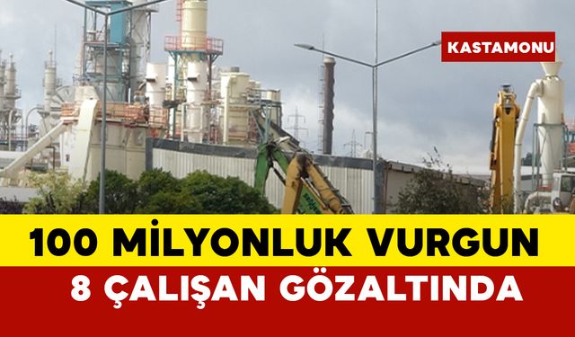 100 milyonluk vurgun... 8 çalışan gözaltına alındı