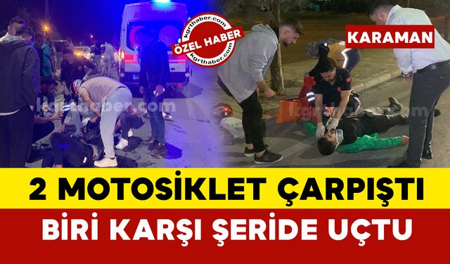 2 motosiklet çarpıştı biri karşı şeride uçtu: 2 yaralı