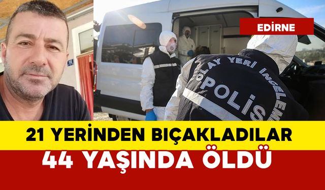 21 yerinden bıçaklayıp öldürdüler