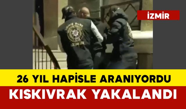 26 yıl hapis cezası olan zanlı yakalandı