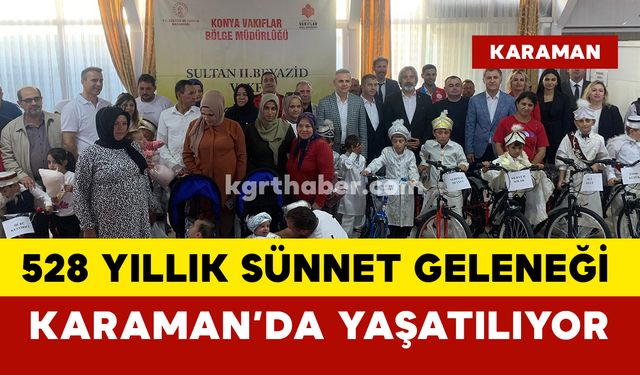 528 yıllık sünnet geleneği Karaman’da yaşatıldı