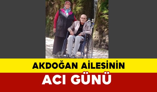 60 yaşında vefat etti: Akdoğan ailesinin acı günü