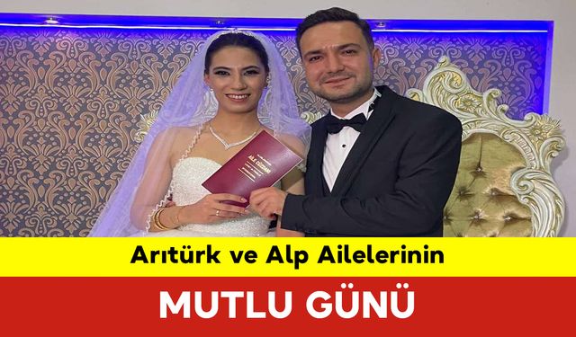 Arıtürk ve Alp Ailelerinin Mutlu Günü