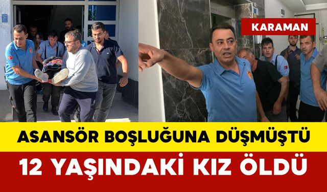 Asansör boşluğuna düşen kız yaşam mücadelesini kaybetti