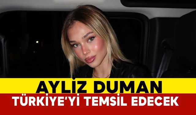 Ayliz Duman kimdir? Türkiye'yi temsil edecek