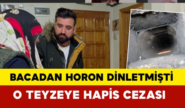 Baca deliğinden horon dinleten ev sahibine hapis cezası