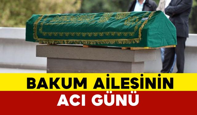 Bakum Ailesinin Acı Günü