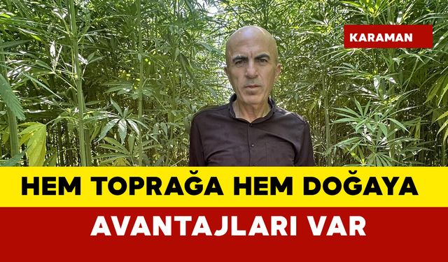 Başkan Bayram: "Kenevirin hem toprağa hem doğaya avantajları var"