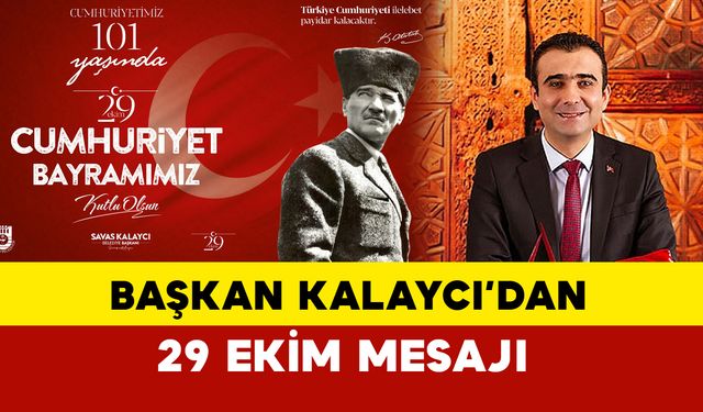 Başkan Kalaycı'dan 29 Ekim Mesajı: "Cumhuriyet, geleceğe umutla bakmamızın en sağlam teminatıdır"