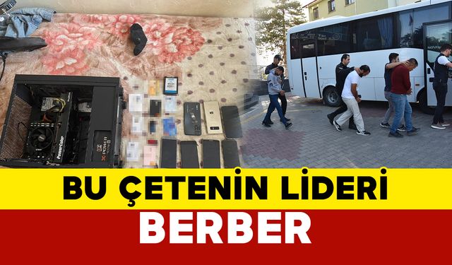 Berberin örgüt liderliği yaptığı çete çökertildi: 76 gözaltı