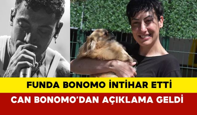 Can Bonomo'nun kardeşi Funda Bonomo intihar etti: Can Bonomo ne dedi?