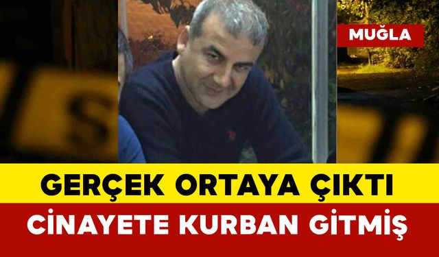 Cinayete kurban gittiği ortaya çıktı