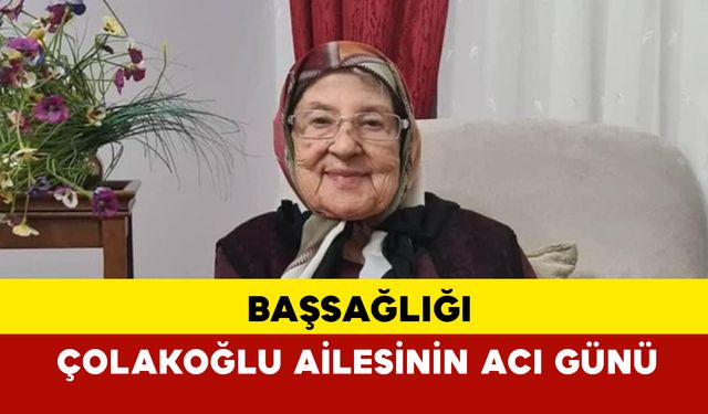 Çolakoğlu Ailesinin Acı Günü