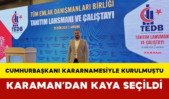 Cumhurbaşkanı Kararnamesiyle Kurulmuştu, Karaman’dan Kaya Seçildi