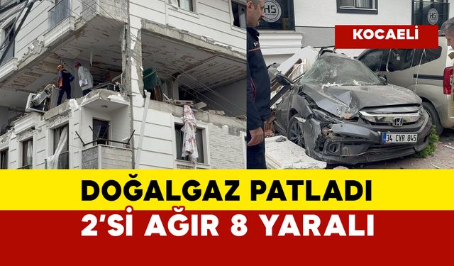 Doğalgaz patlaması: 2'si ağır 8 yaralı