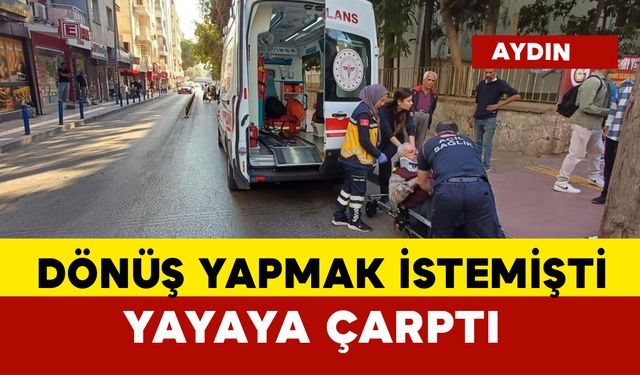 Dönüş yapmak istemişti... Yayaya çarptı