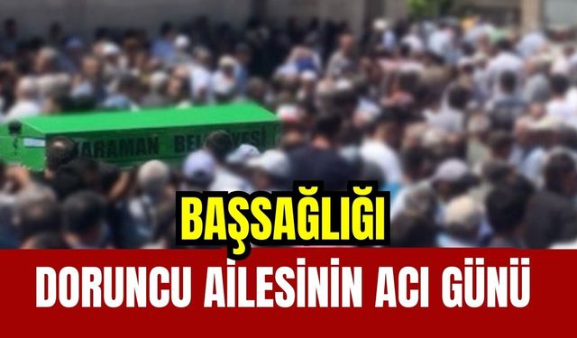 Doruncu Ailesinin Acı Günü