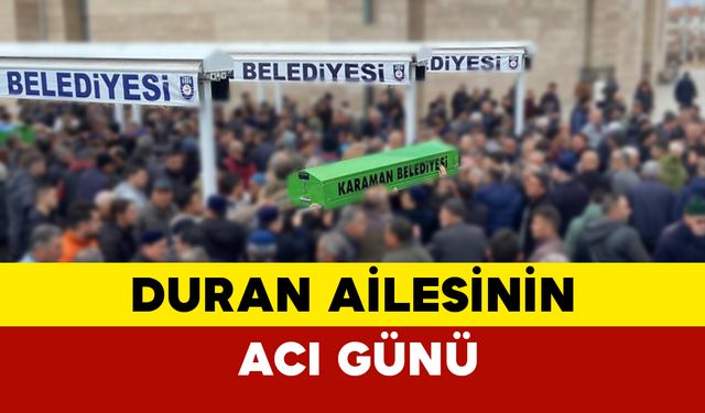 Duran Ailesinin Acı Günü