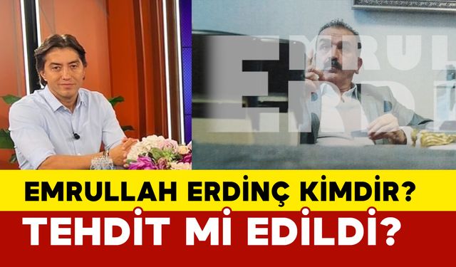 Emrullah Erdinç kimdir? Tehdit mi ediliyor?