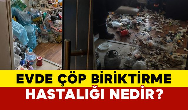 Evde Çöp Biriktirme Hastalığı Nedir?