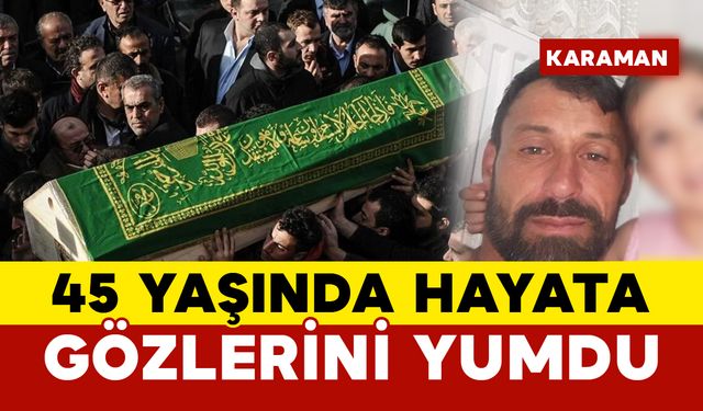 Genç Yaşında Hayata Gözlerini Yumdu