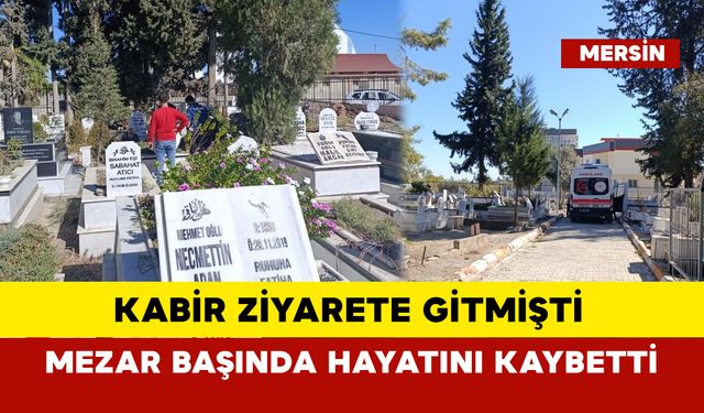 Kabir ziyarete gitmişti mezar başında hayatını kaybetti