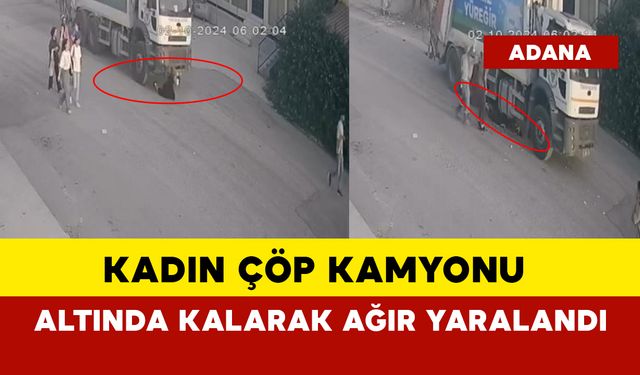 Kadın çöp kamyonu altında kalarak ağır yaralandı