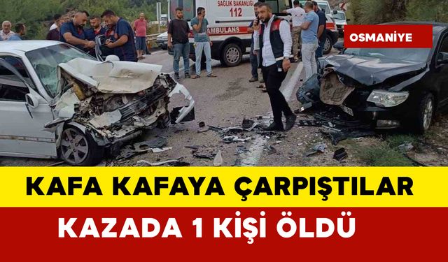 Kafa kafaya çarpışılar: 1 ölü, 1 yaralı