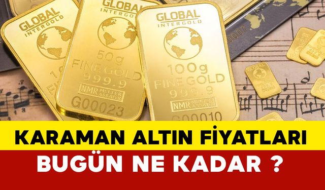 Karaman Altın Fiyatları Bugün Ne Kadar? Karaman 1 Kasım 2024 Cuma Altın Fiyatları