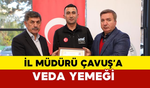 İl Müdürü Çavuş'a Veda