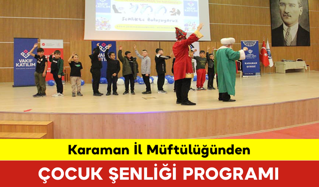 Karaman İl Müftülüğünden Çocuk Şenliği Programı