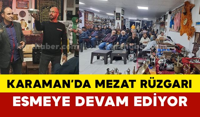 Karaman'da antika mezatı heyecanı devam ediyor