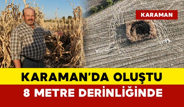 Karaman'da dev obruk endişe yaratıyor