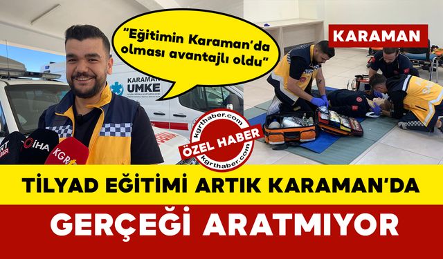 Karaman’da ilk kez TİLYAD eğitimi verildi: gerçeği aratmıyor