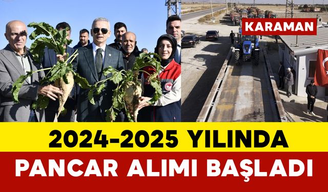 Karaman'da kantarlar pancar alımına başladı