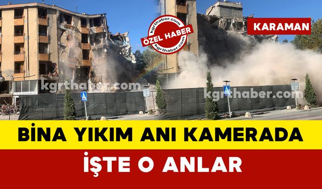 Karaman'da Mezhepler İşhanı böyle yıkıldı: o anlar kamerada