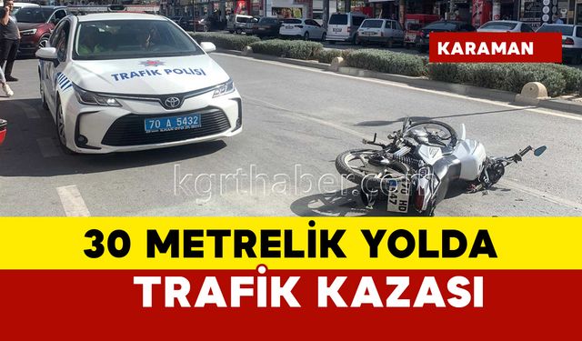 Karaman'da 30 metrelik yolda kaza: 1 yaralı