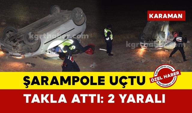 Karaman’da şarampole uçan otomobil takla attı: 2 yaralı