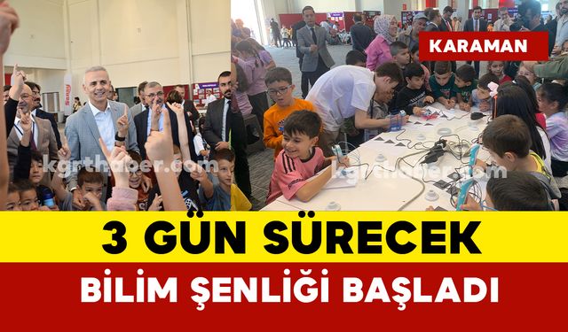 Karaman'da TÜBİTAK 4007 Bilim Şenliği başladı