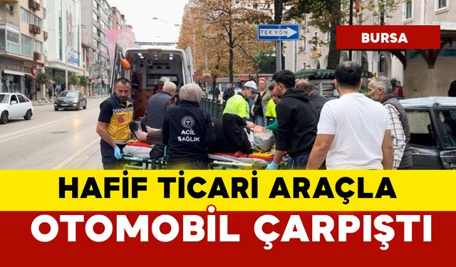 Kazada otomobille hafif ticari araç çarpıştı: 2 kişi yaralı