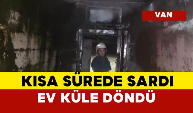 Kısa sürede yayıldı ev küle döndü