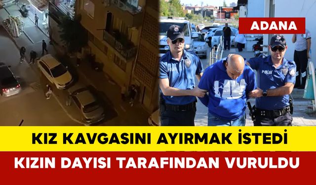 Kız kavgasını ayırmak istedi, kızın dayısı tarafından vuruldu