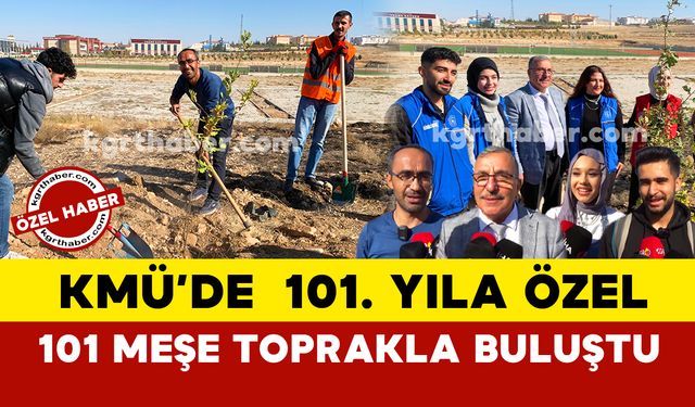 KMÜ’de Cumhuriyet’in 101. yılına özel 101 meşe toprakla buluştu